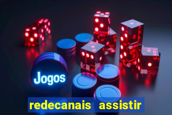 redecanais assistir futebol ao vivo